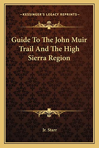 9781163185735: Guide To The John Muir Trail And The High Sierra Region