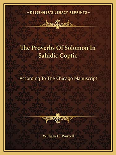 9781163187098: The Proverbs Of Solomon In Sahidic Coptic: According To The Chicago Manuscript