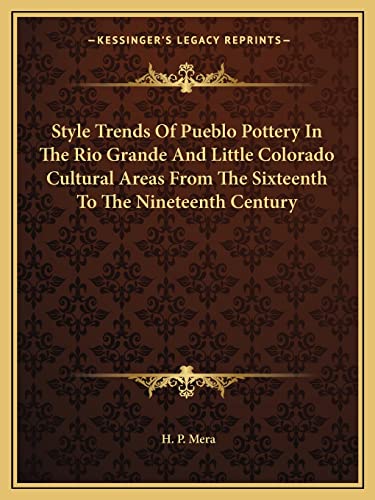 Stock image for Style Trends Of Pueblo Pottery In The Rio Grande And Little Colorado Cultural Areas From The Sixteenth To The Nineteenth Century for sale by ALLBOOKS1