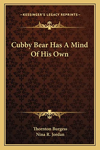 Cubby Bear Has A Mind Of His Own (9781163187999) by Burgess, Thornton