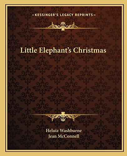 Little Elephant's Christmas (9781163188255) by Washburne, Heluiz