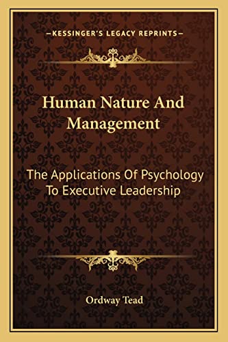 9781163189290: Human Nature And Management: The Applications Of Psychology To Executive Leadership