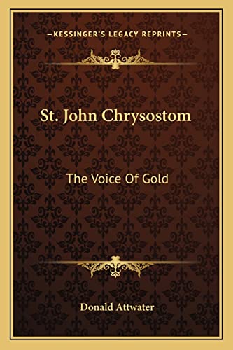 9781163189597: St. John Chrysostom: The Voice Of Gold