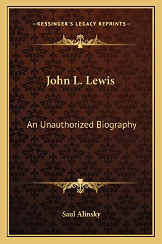 Stock image for John L. Lewis: An Unauthorized Biography for sale by ZBK Books