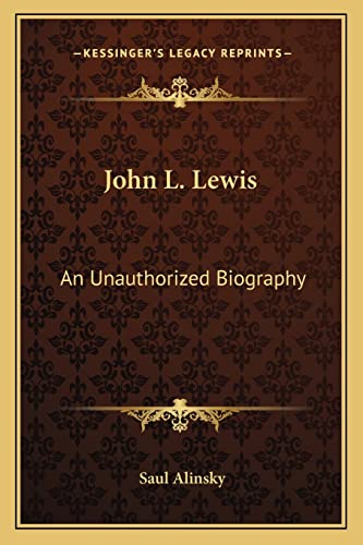 9781163189894: John L. Lewis: An Unauthorized Biography