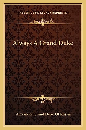 Imagen de archivo de Always A Grand Duke a la venta por Lucky's Textbooks