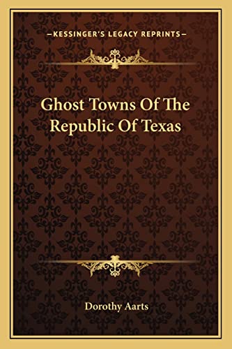 9781163194690: Ghost Towns Of The Republic Of Texas