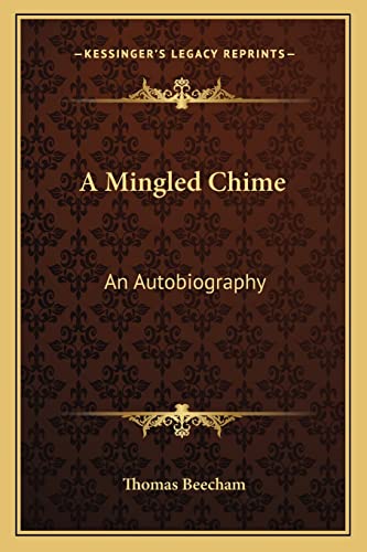9781163194850: A Mingled Chime: An Autobiography