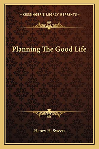 9781163195031: Planning the Good Life