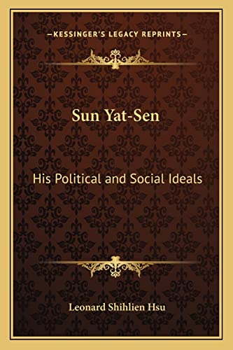 9781163198742: Sun Yat-Sen: His Political and Social Ideals