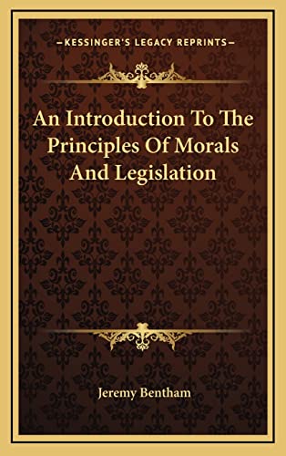 An Introduction To The Principles Of Morals And Legislation (9781163199268) by Bentham, Jeremy