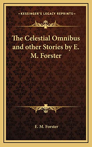 Beispielbild fr The Celestial Omnibus and other Stories by E. M. Forster zum Verkauf von Bookmans