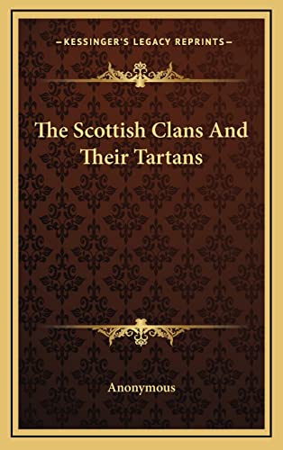 9781163200636: The Scottish Clans And Their Tartans