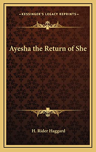 Ayesha the Return of She (9781163200841) by Haggard, Sir H Rider