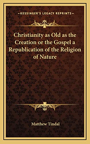 9781163200988: Christianity as Old as the Creation or the Gospel a Republication of the Religion of Nature