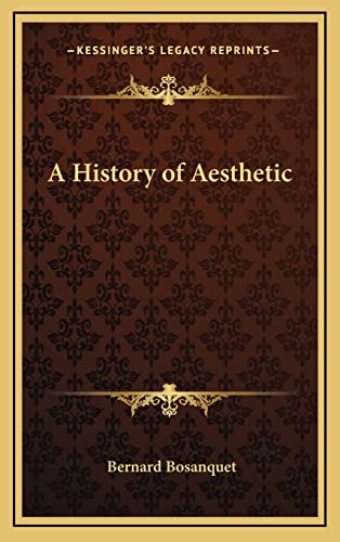 A History of Aesthetic (9781163201435) by Bosanquet, Bernard