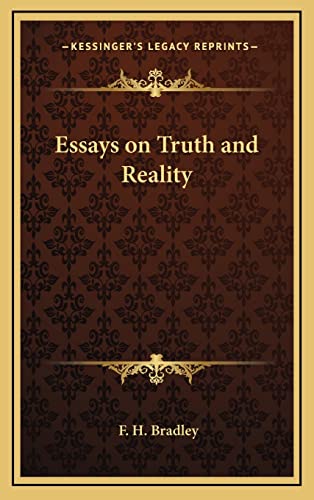 Essays on Truth and Reality (9781163201824) by Bradley, F H