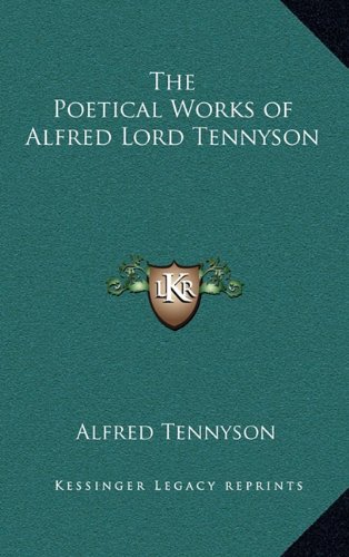 9781163202036: The Poetical Works of Alfred Lord Tennyson