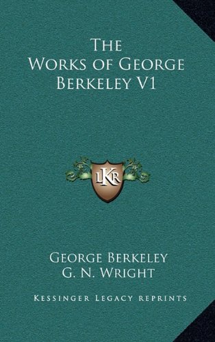 9781163202326: The Works of George Berkeley V1