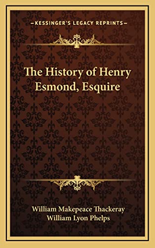 The History of Henry Esmond, Esquire (9781163202982) by Thackeray, William Makepeace