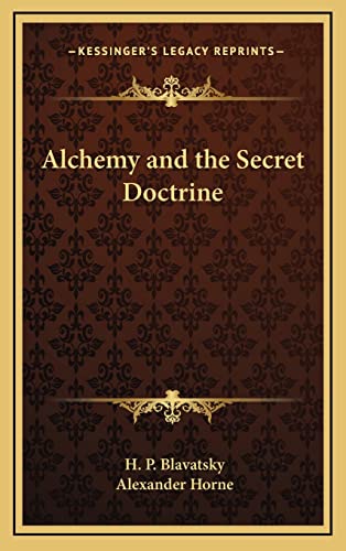 Alchemy and the Secret Doctrine (9781163203606) by Blavatsky, H P