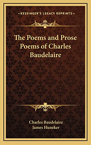 The Poems and Prose Poems of Charles Baudelaire (9781163203941) by Baudelaire, Charles