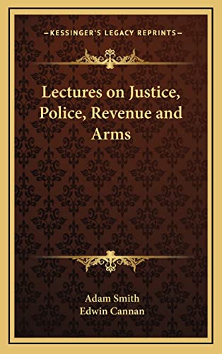 Stock image for Lectures on Justice, Police, Revenue and Arms for sale by THE SAINT BOOKSTORE