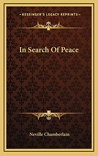 In Search Of Peace (9781163204788) by Chamberlain, Neville