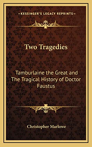 Stock image for Two Tragedies: Tamburlaine the Great and the Tragical History of Doctor Faustus for sale by THE SAINT BOOKSTORE