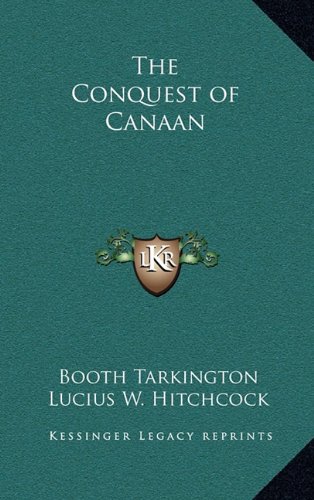 The Conquest of Canaan (9781163206355) by Tarkington, Booth