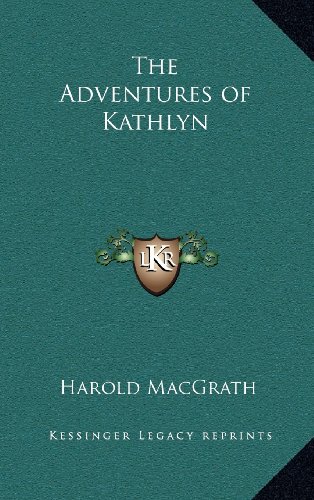 The Adventures of Kathlyn (9781163207666) by MacGrath, Harold