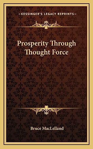 9781163208175: Prosperity Through Thought Force