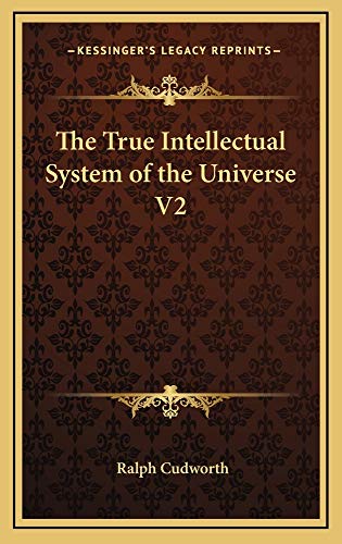 The True Intellectual System of the Universe V2 (9781163208427) by Cudworth, Ralph