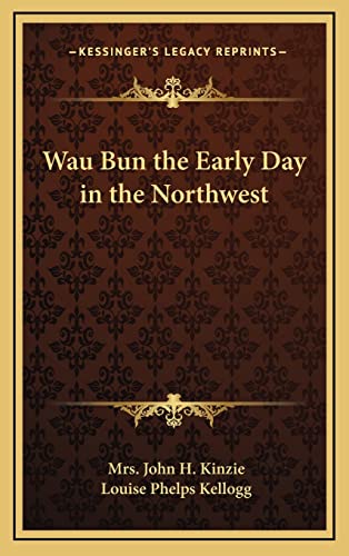 9781163208571: Wau Bun the Early Day in the Northwest