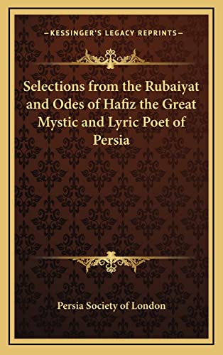 Imagen de archivo de Selections from the Rubaiyat and Odes of Hafiz the Great Mystic and Lyric Poet of Persia a la venta por Lucky's Textbooks