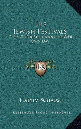 9781163209127: The Jewish Festivals: From Their Beginnings to Our Own Day