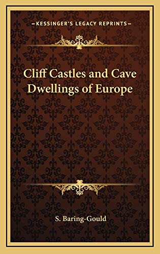 Cliff Castles and Cave Dwellings of Europe (9781163209998) by Baring-Gould, S.