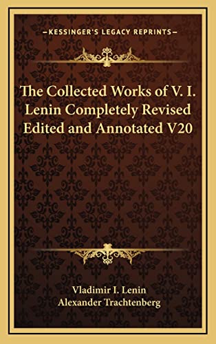 The Collected Works of V. I. Lenin Completely Revised Edited and Annotated V20 (9781163210529) by Lenin, Vladimir I