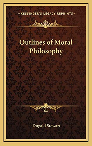 Outlines of Moral Philosophy (9781163211762) by Stewart, Dugald