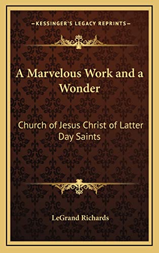 9781163212080: A Marvelous Work and a Wonder: Church of Jesus Christ of Latter Day Saints