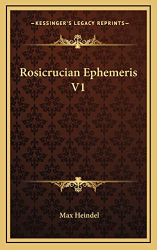Rosicrucian Ephemeris V1 (9781163214152) by Heindel, Max