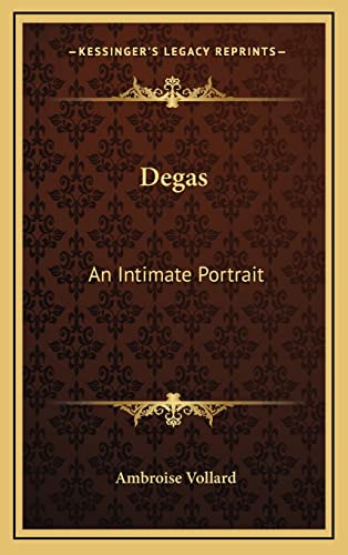 9781163214275: Degas: An Intimate Portrait