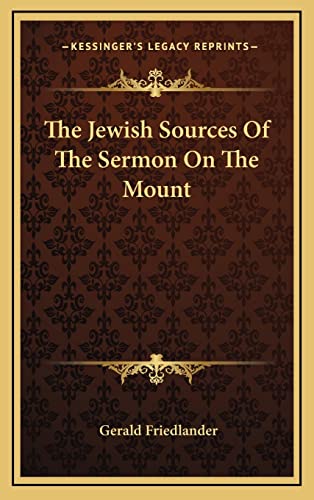 The Jewish Sources Of The Sermon On The Mount (9781163214954) by Friedlander, Gerald