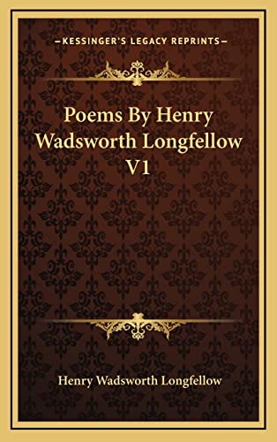 Poems By Henry Wadsworth Longfellow V1 (9781163216842) by Longfellow, Henry Wadsworth