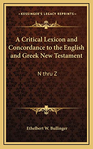 9781163217160: A Critical Lexicon and Concordance to the English and Greek New Testament: N thru Z