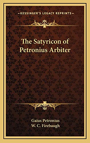 9781163217184: The Satyricon of Petronius Arbiter