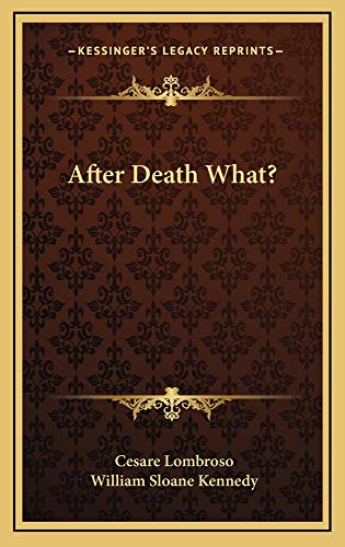 After Death What? (9781163219768) by Lombroso, Cesare