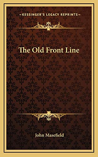 The Old Front Line (9781163222560) by Masefield, John