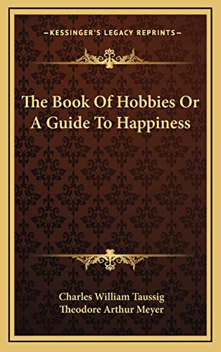 9781163224397: The Book Of Hobbies Or A Guide To Happiness