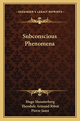 Subconscious Phenomena (9781163229293) by Munsterberg, Hugo; Ribot, Theodule Armand; Janet, Pierre